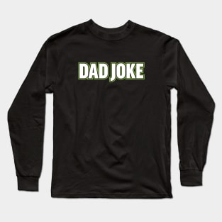 Dad Joke Long Sleeve T-Shirt